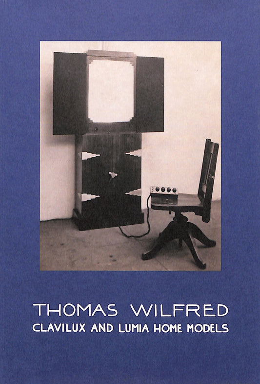 THOMAS WILFRED / Clavilux and Lumia Home Models