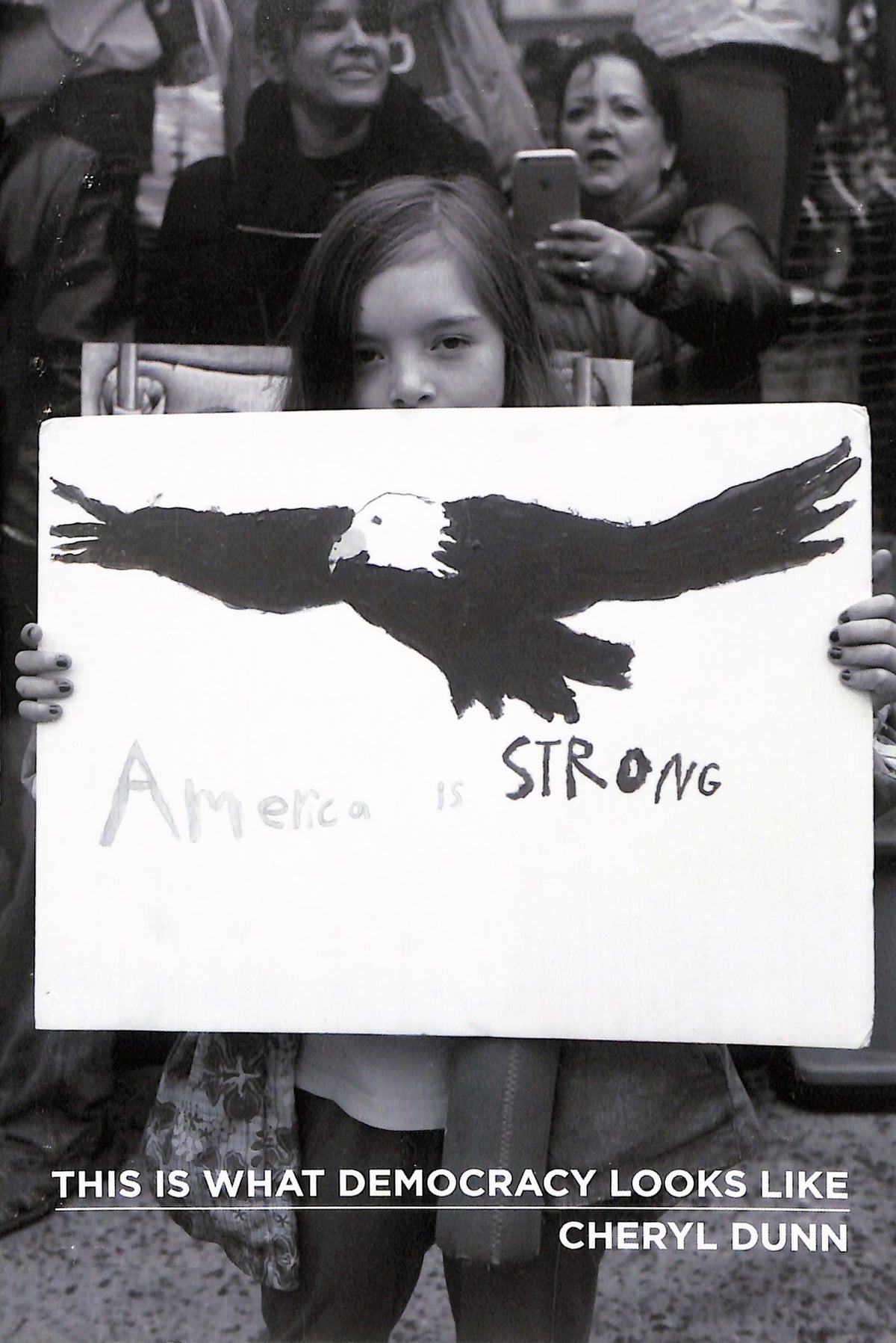 CHERYL DUNN / This is what democracy looks like