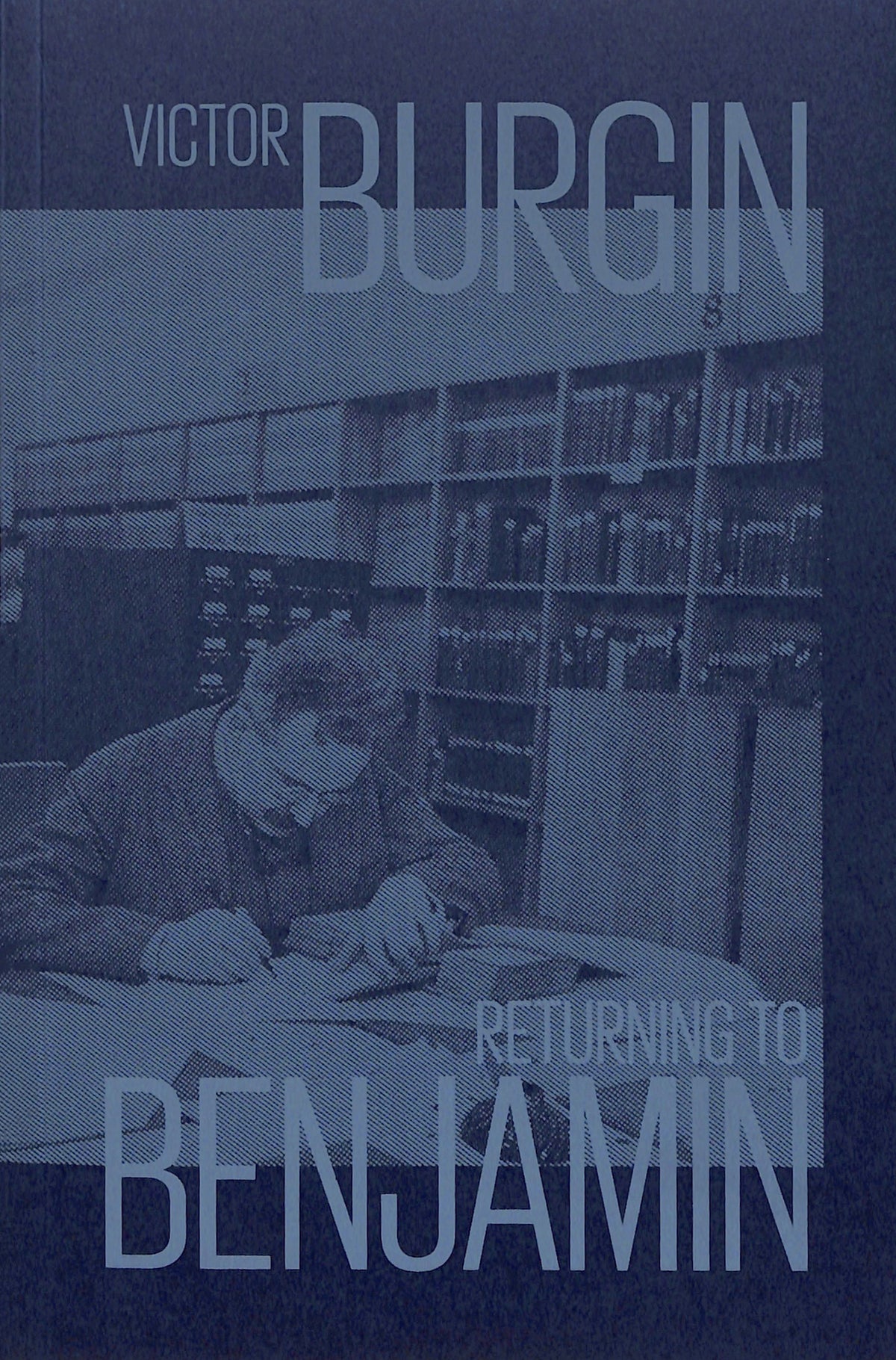 VICTOR BURGIN / Returning to Benjamin