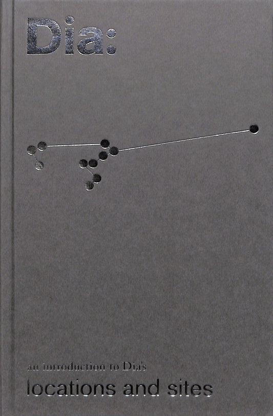 DIA ART FOUNDATION / An Introduction to Dia's Locations and Sites