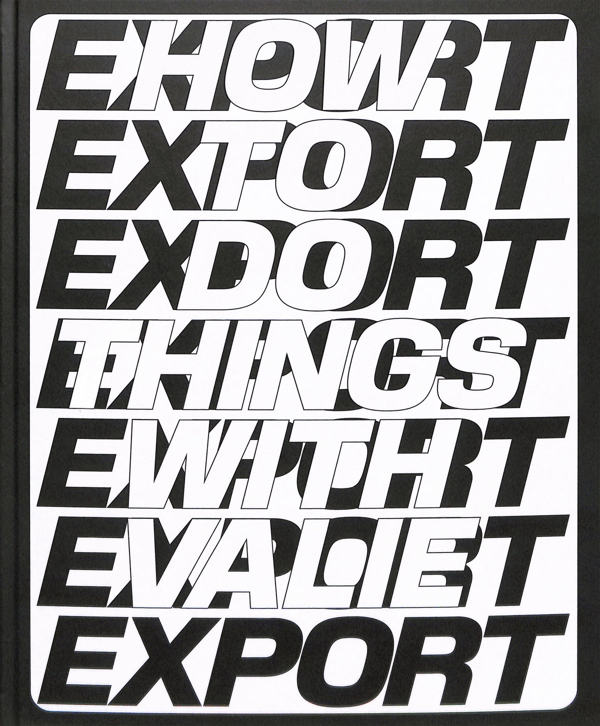 VALIE EXPORT / How to do things with Valie Export