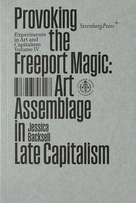 JESSICA BACKSELL / Provoking the Freeport Magic: Art Assemblage in Late Capitalism