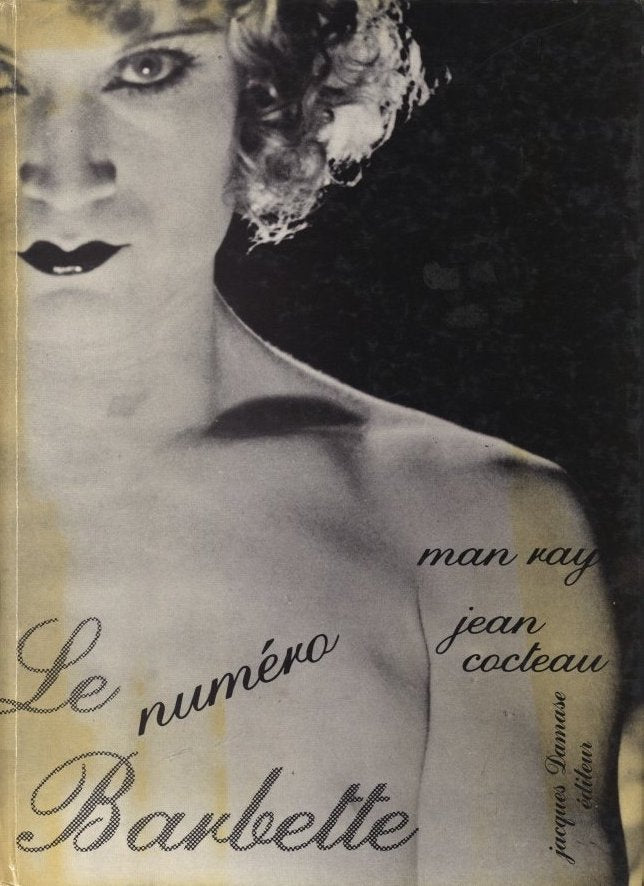 MAN RAY & JEAN COCTEAU / Le numéro Barbette