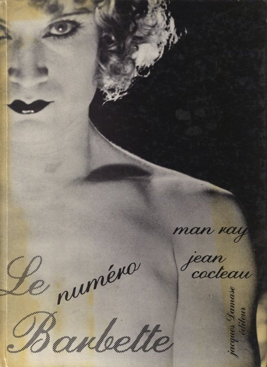 MAN RAY & JEAN COCTEAU / Le numéro Barbette