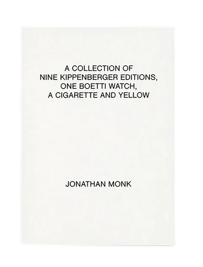 JONATHAN MONK / A collection of nine Kippenberger editions, one Boetti watch, a cigarette and yellow
