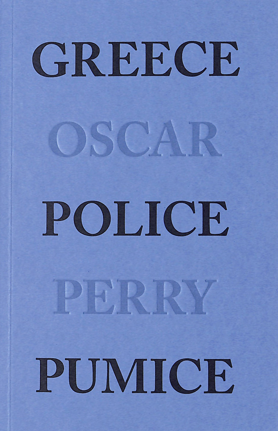OSCAR PERRY / GREECE POLICE PUMICE