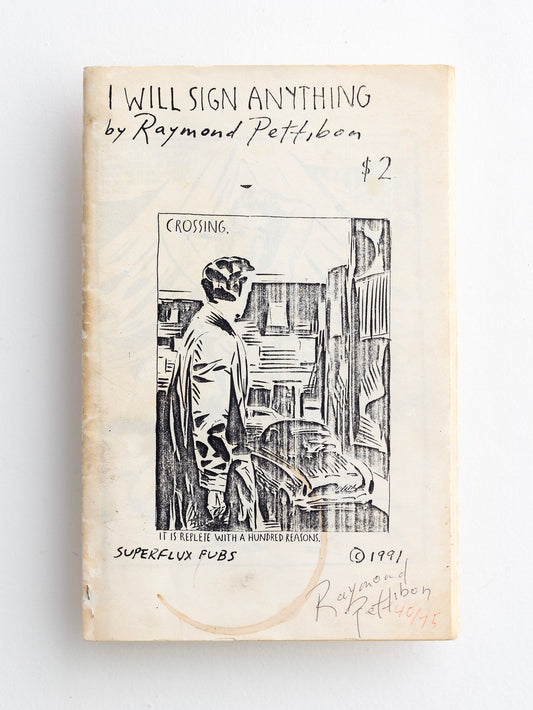 RAYMOND PETTIBON / I Will Sign Anything (Signed)