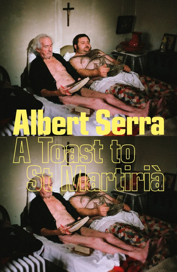 ALBERT SERRA / A Toast to St Martirià