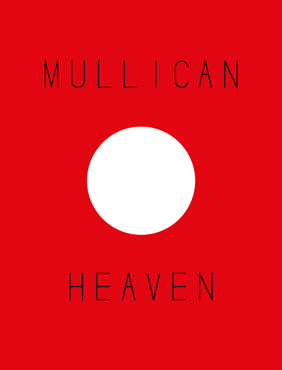 MATT MULLICAN / Heaven