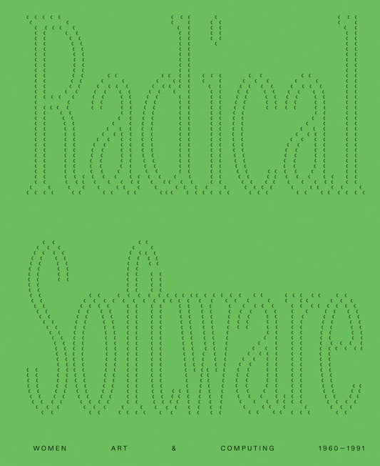 VARIOUS ARTISTS / Radical Software: Women, Art & Computing 1960-1991